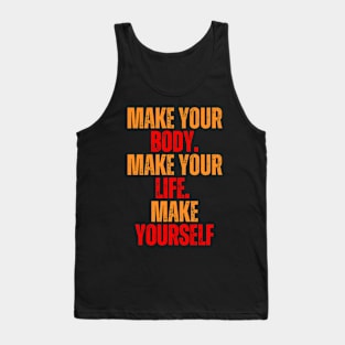 make your body make your life make yourself typography design Tank Top